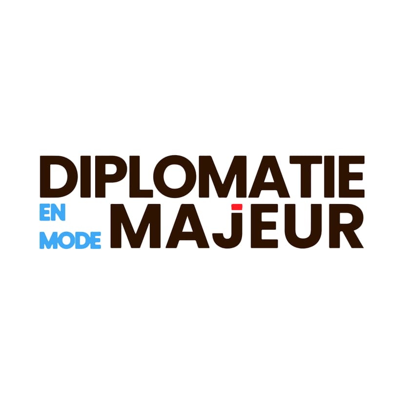 DIPLOMATIE EN MODE MAJEUR